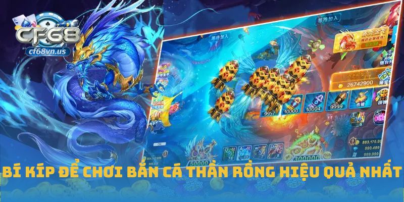 Bí kíp để chơi bắn cá thần rồng hiệu quả nhất