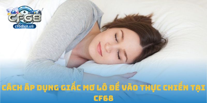 Cách áp dụng giấc mơ lô đề vào thực chiến tại CF68