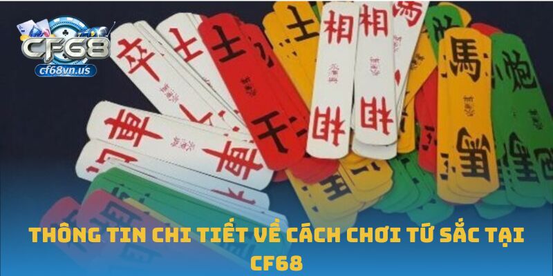 Thông tin chi tiết về cách chơi tứ sắc tại CF68